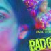 Bad Girl: అదీ సంగతి