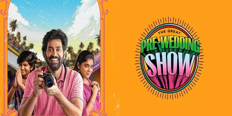 ‘The Great Pre-Wedding Show’ movie review: మూవీ రివ్యూ : ‘ది గ్రేట్ ప్రి వెడ్డింగ్ షో’